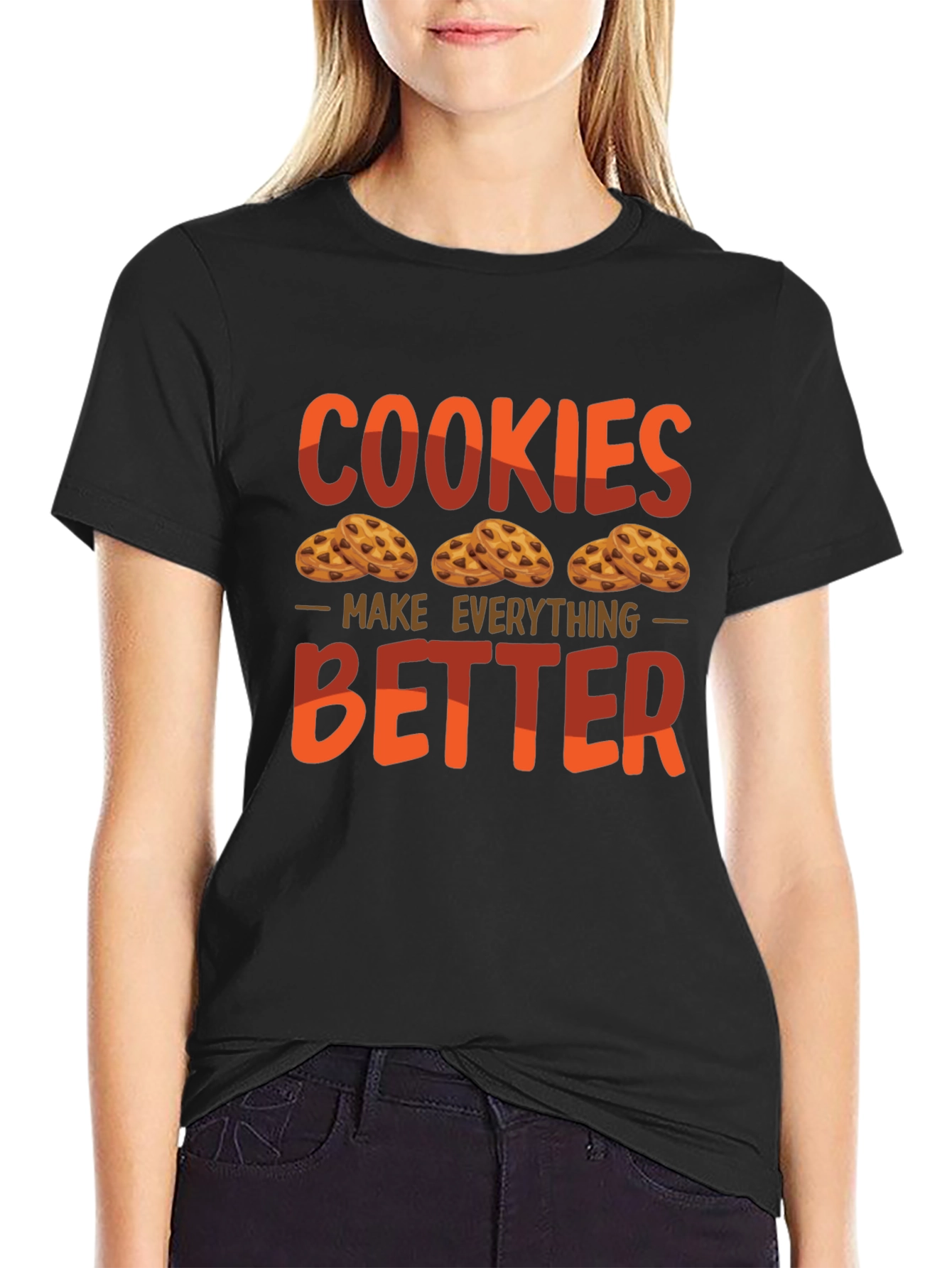 Cookies Make Everything Better Graphic T-Shirt
