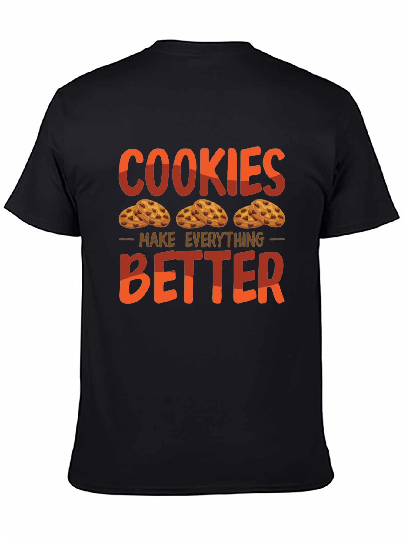 Cookies Make Everything Better Graphic T-Shirt