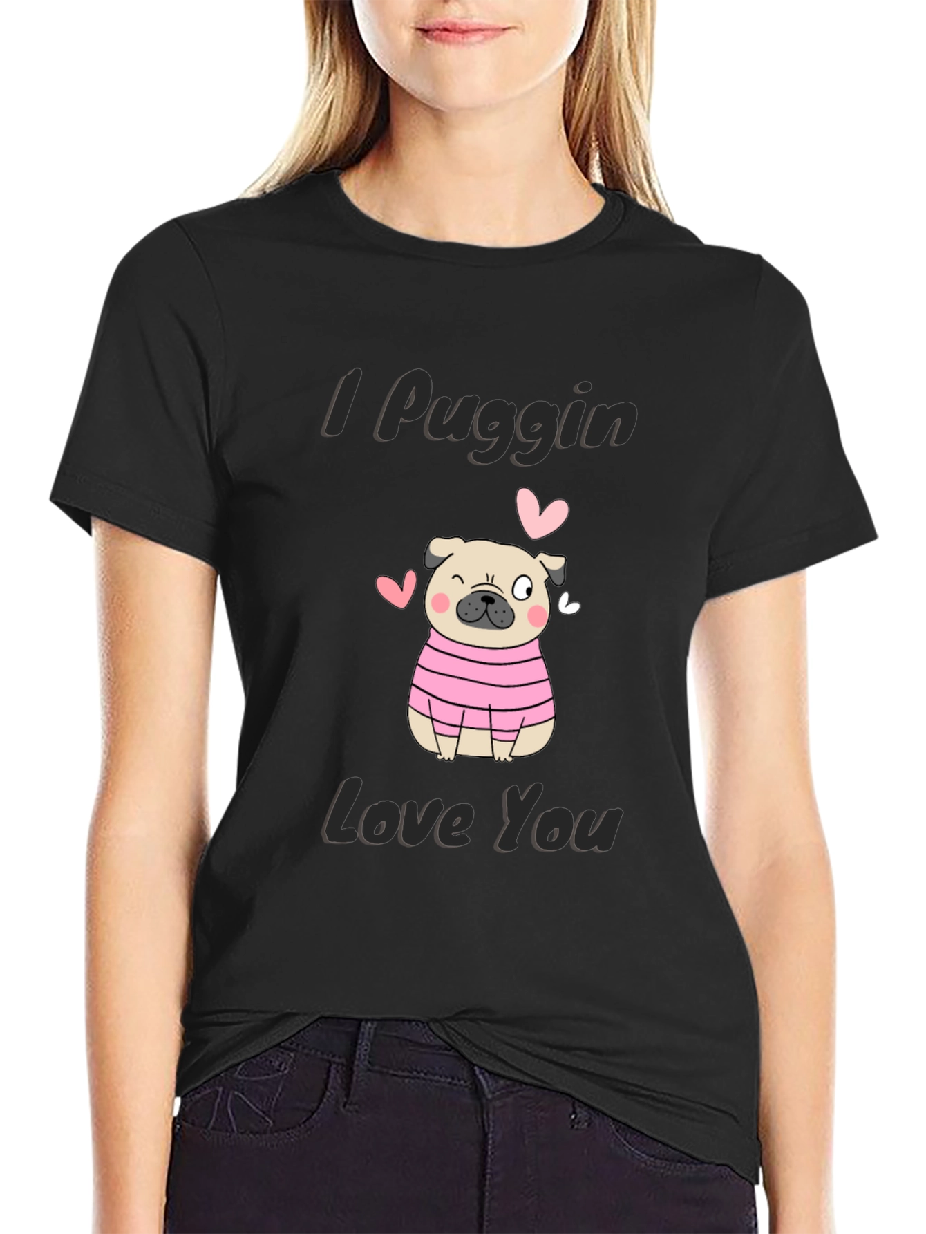I Puggin Love You T-Shirt