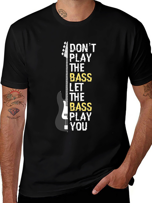 Dont Play the Bass T-Shirt