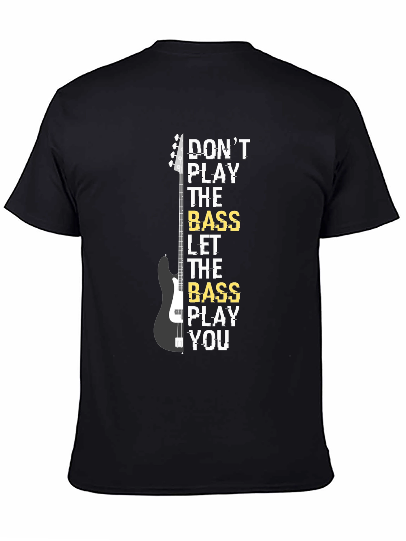 Dont Play the Bass T-Shirt