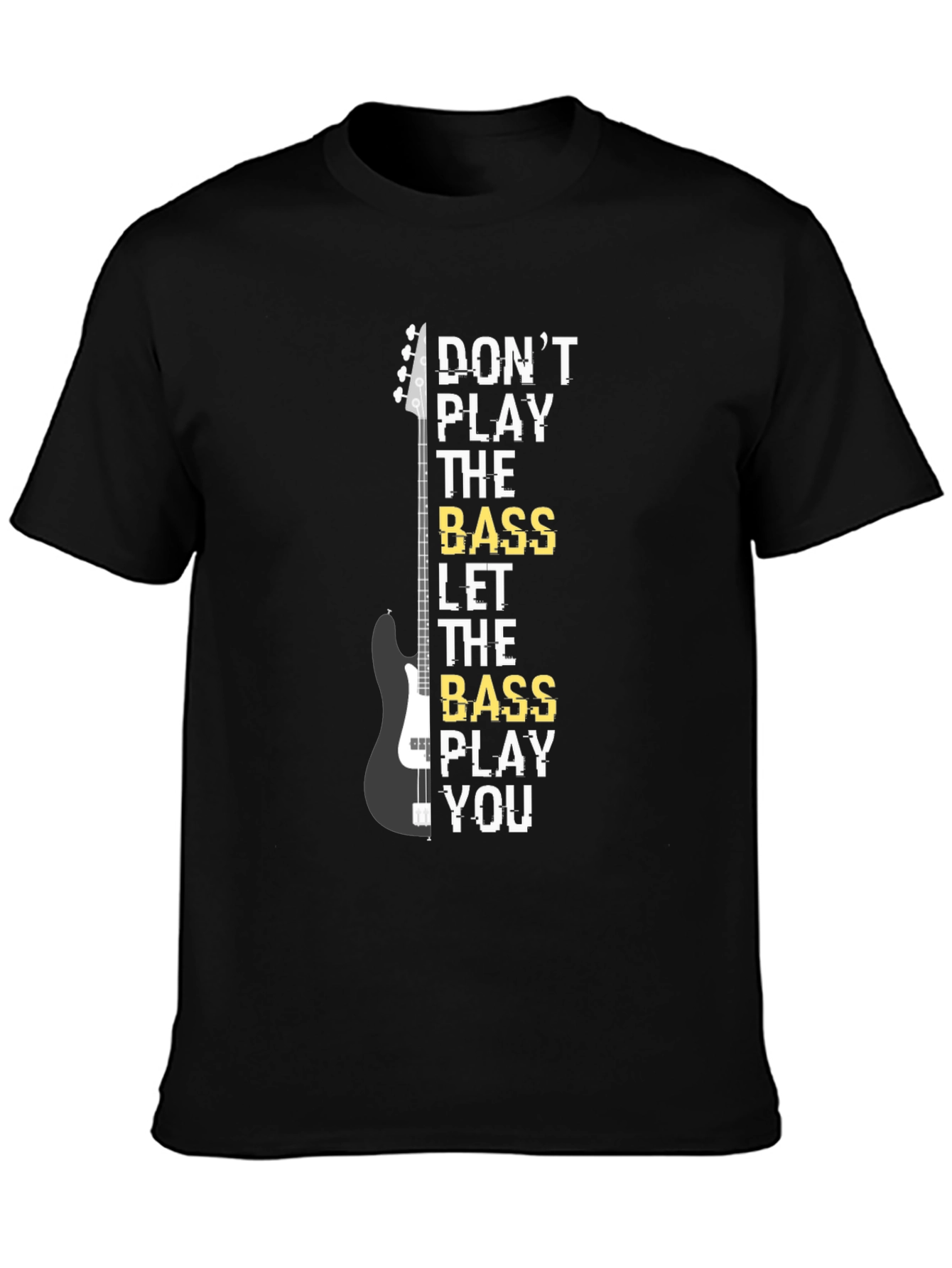 Dont Play the Bass T-Shirt