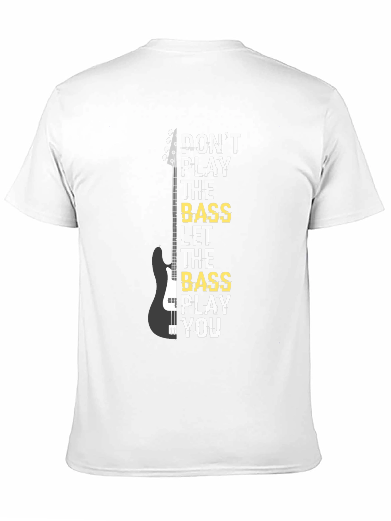 Dont Play the Bass T-Shirt
