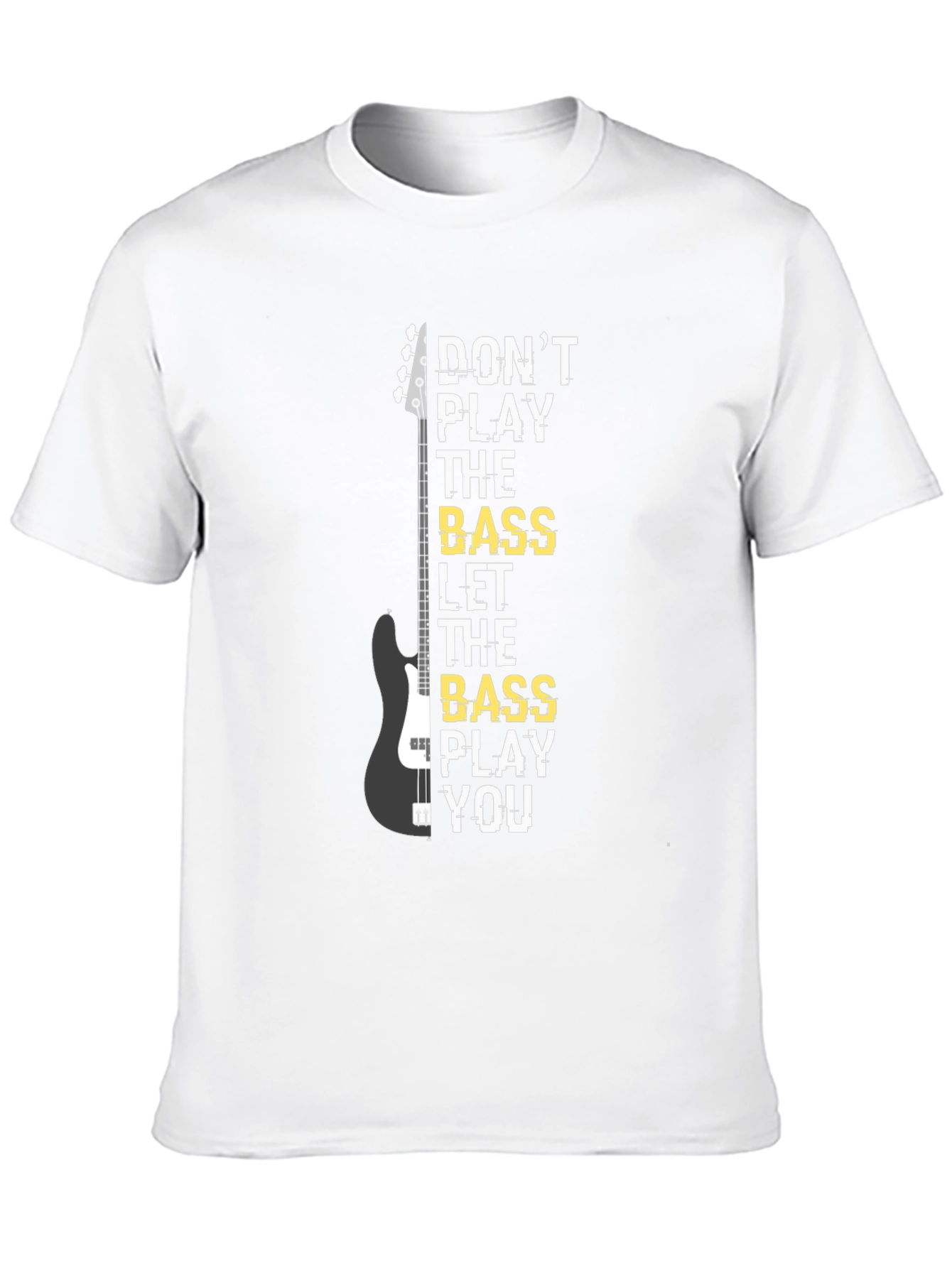 Dont Play the Bass T-Shirt