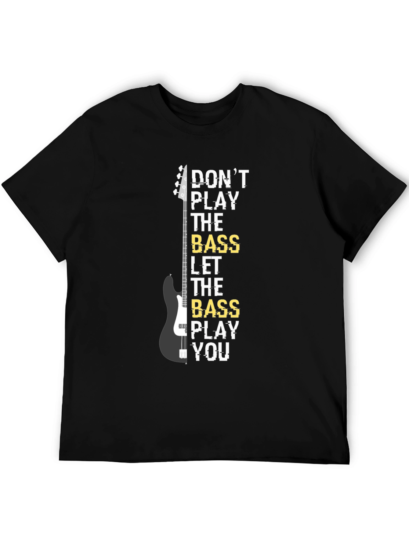 Dont Play the Bass T-Shirt
