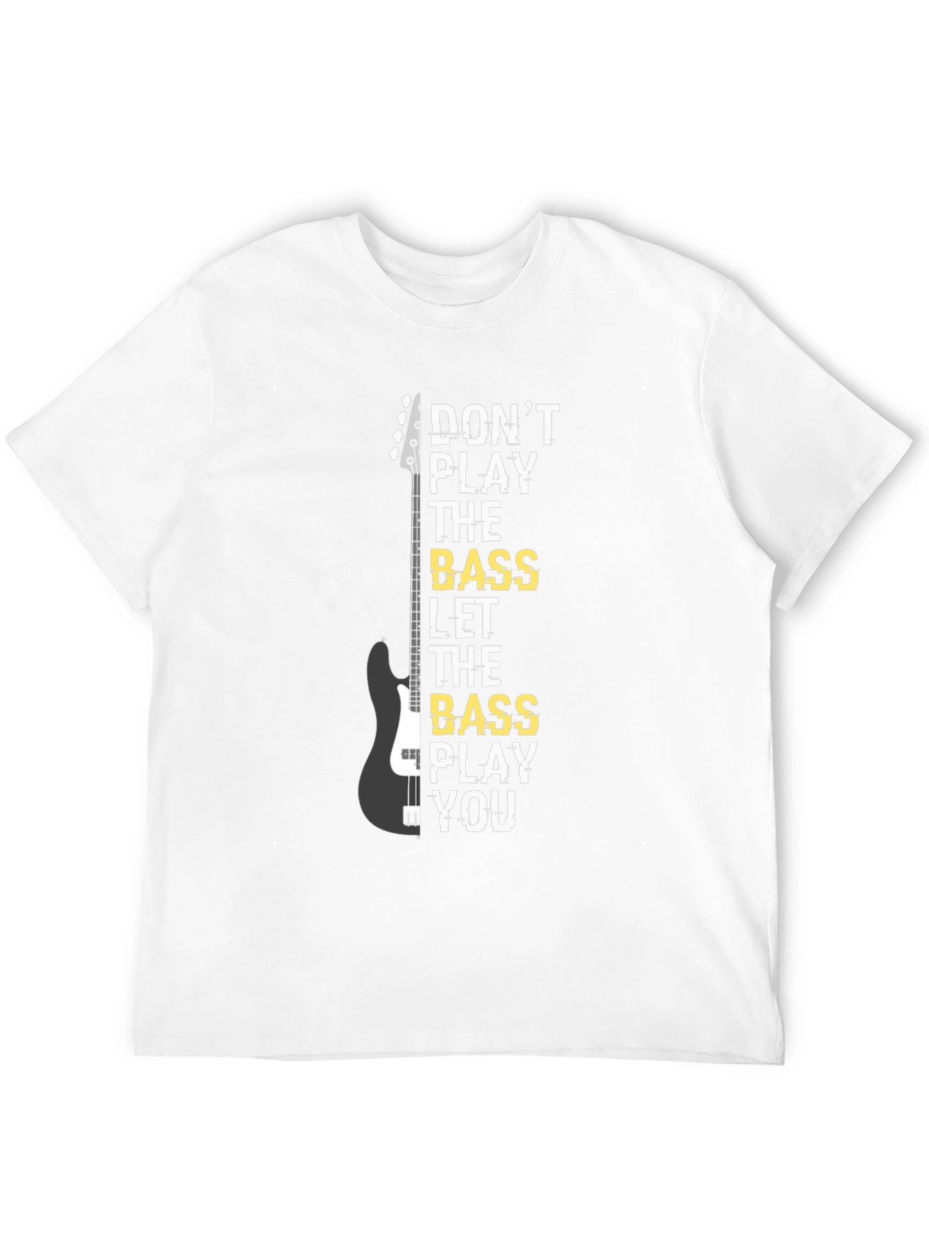 Dont Play the Bass T-Shirt