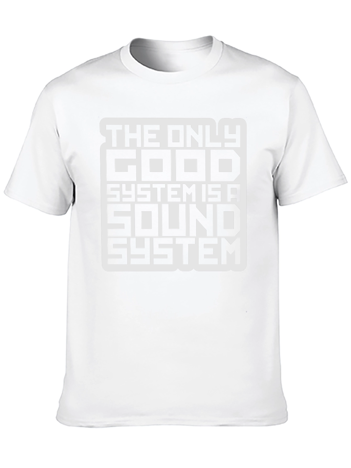 The Only Good System is a Sound System T-Shirt