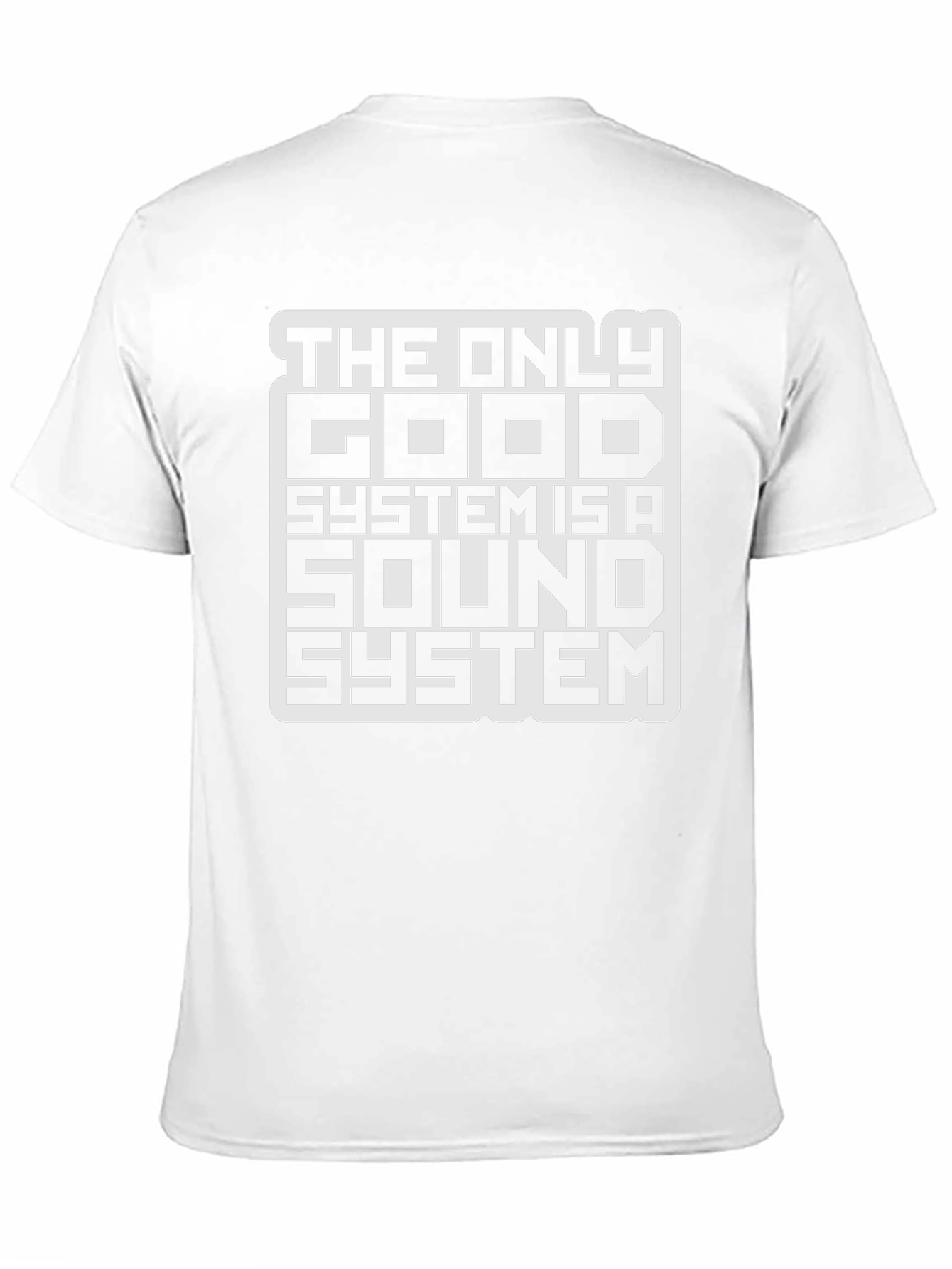 The Only Good System is a Sound System T-Shirt