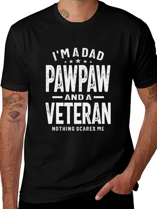 Im a Dad Pawpaw and a Veteran T-Shirt