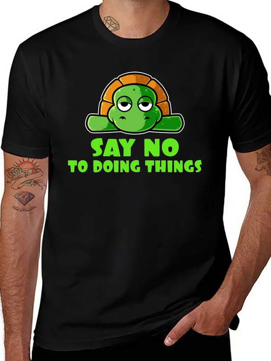Lazy Turtle Graphic T-Shirt - Say No To Doing Things