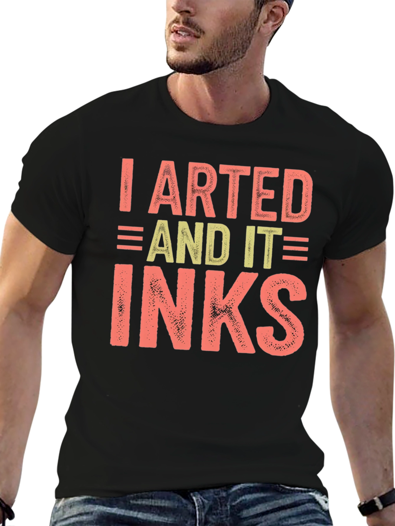 I Arted And It Inks Graphic T-Shirt