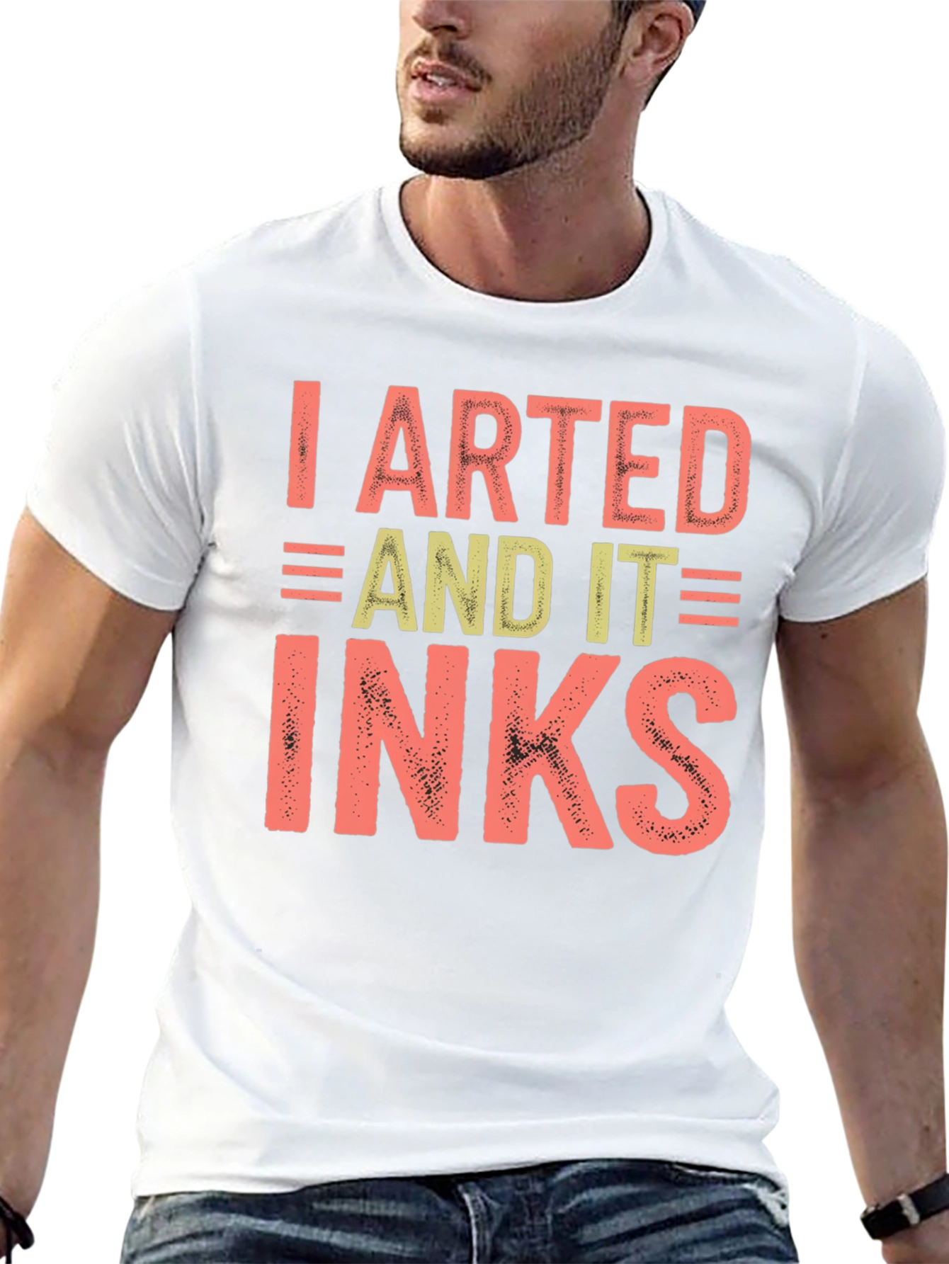 I Arted And It Inks Graphic T-Shirt