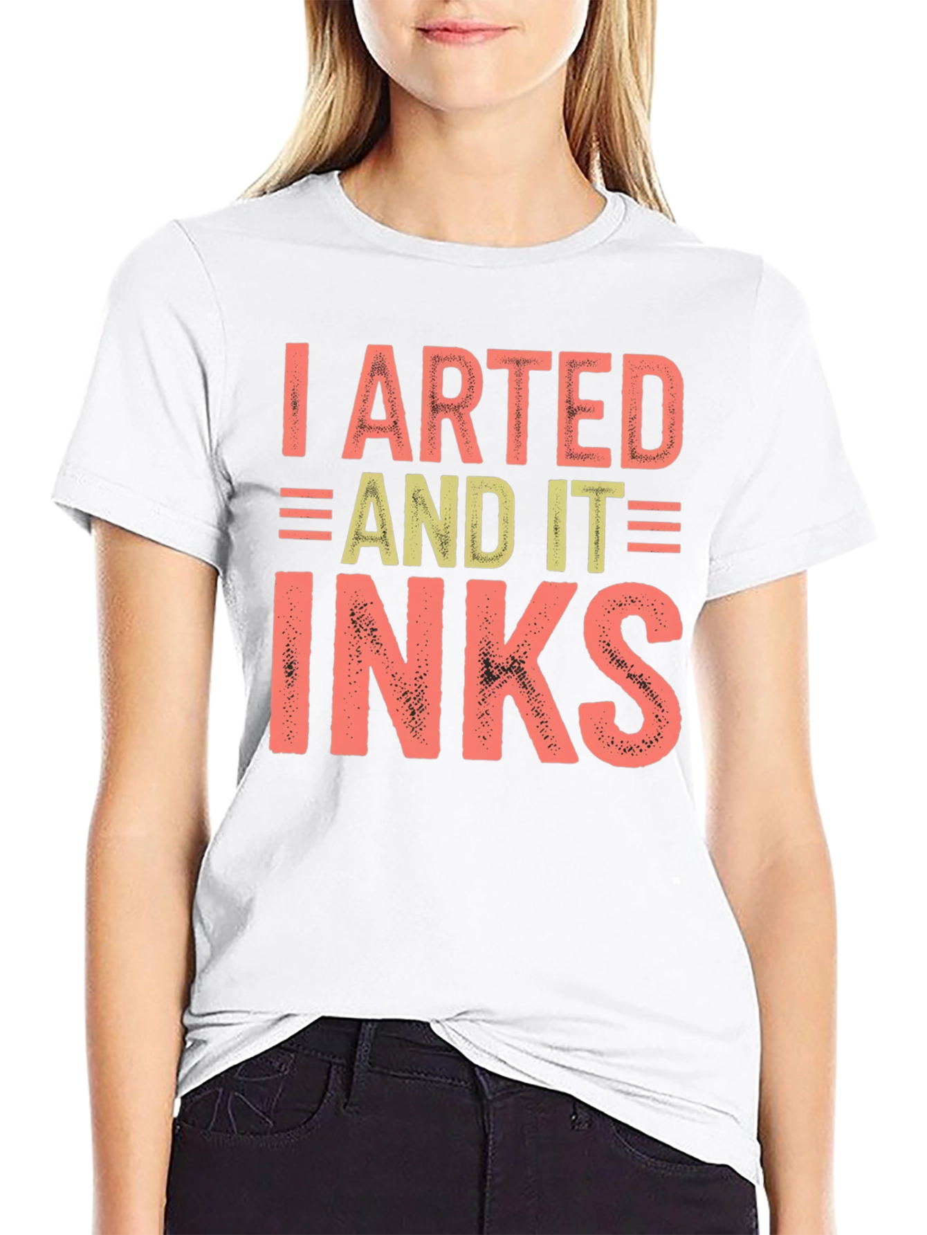 I Arted And It Inks Graphic T-Shirt