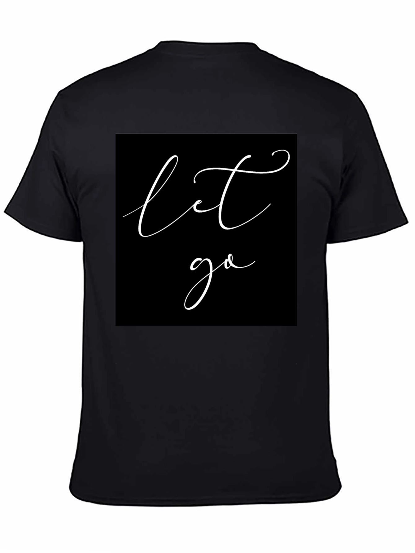 Let Go Black T-Shirt - Modern Script Graphic Tee