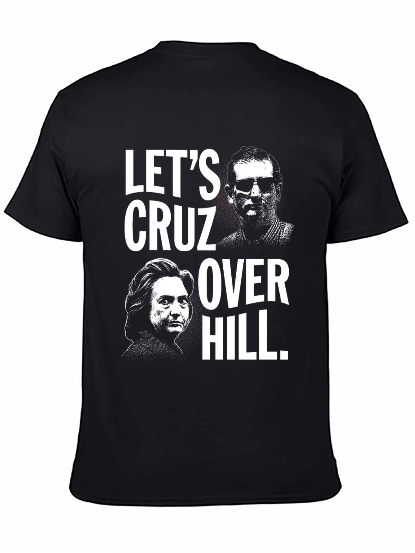 Lets Cruz Over Hill T-Shirt - Political Tee