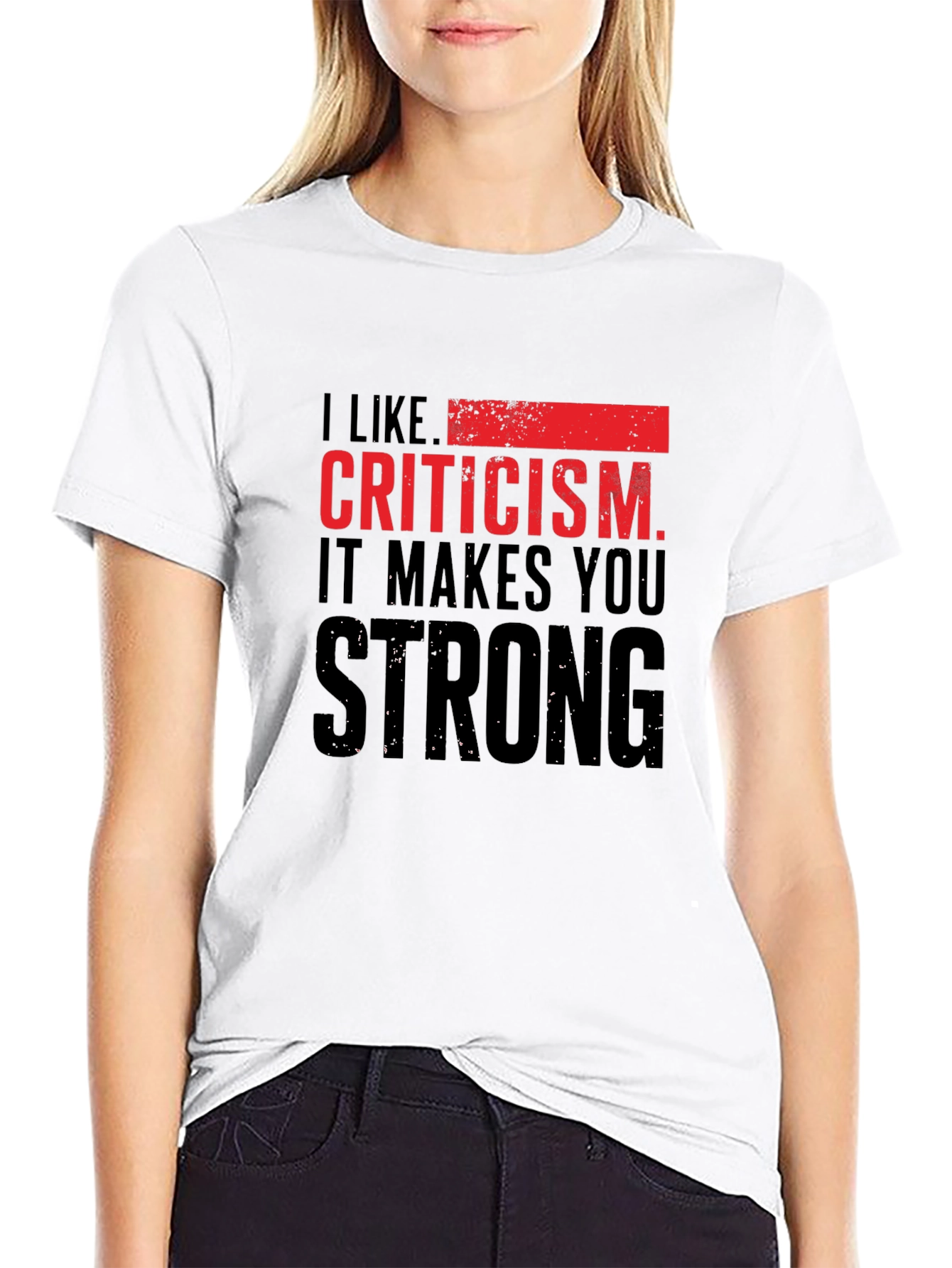 Criticism Makes You Strong T-Shirt - Black