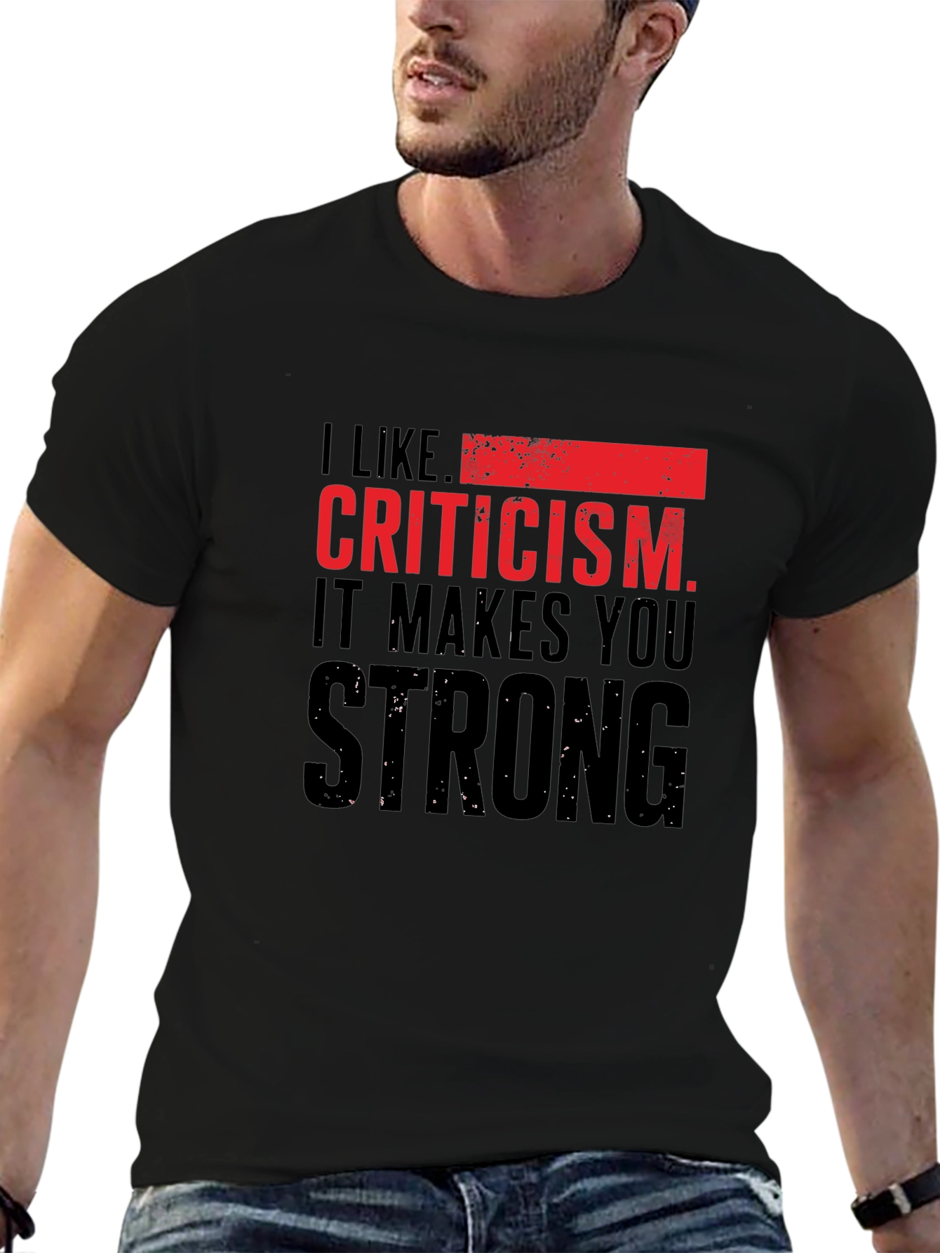 Criticism Makes You Strong T-Shirt - Black