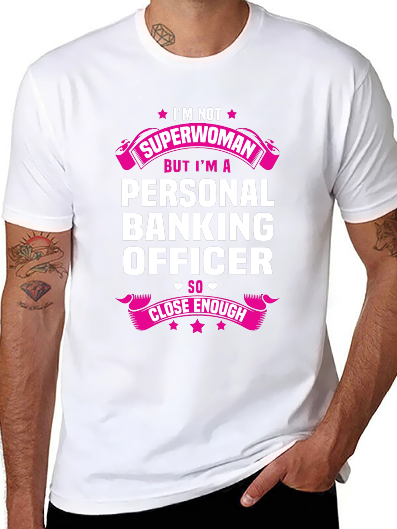 Personal Banking Officer T-Shirt: Superwoman Close Enough!