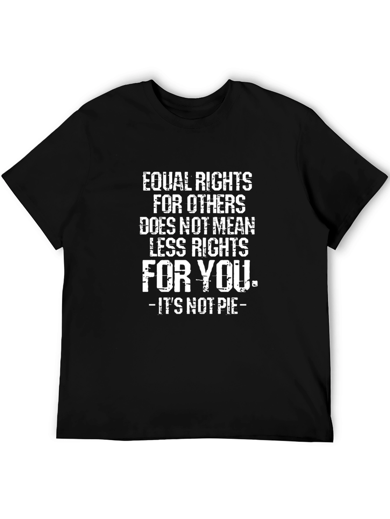 Equality Rights Graphic T-Shirt - Its Not Pie!