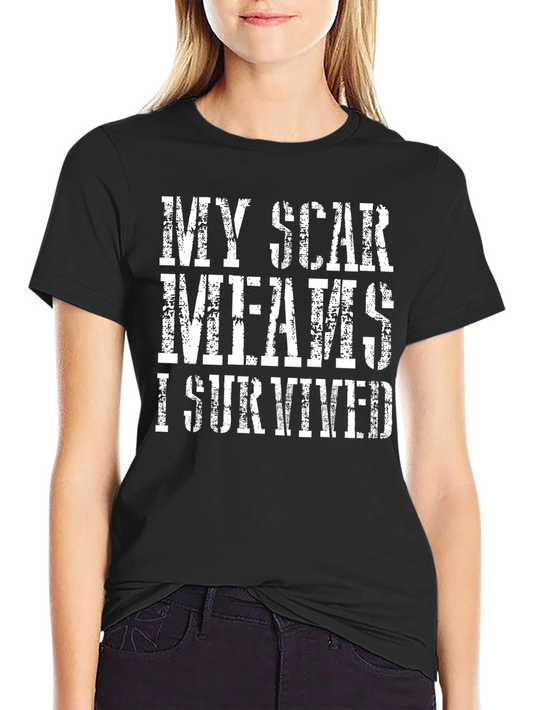 My Scar Means I Survived T-Shirt