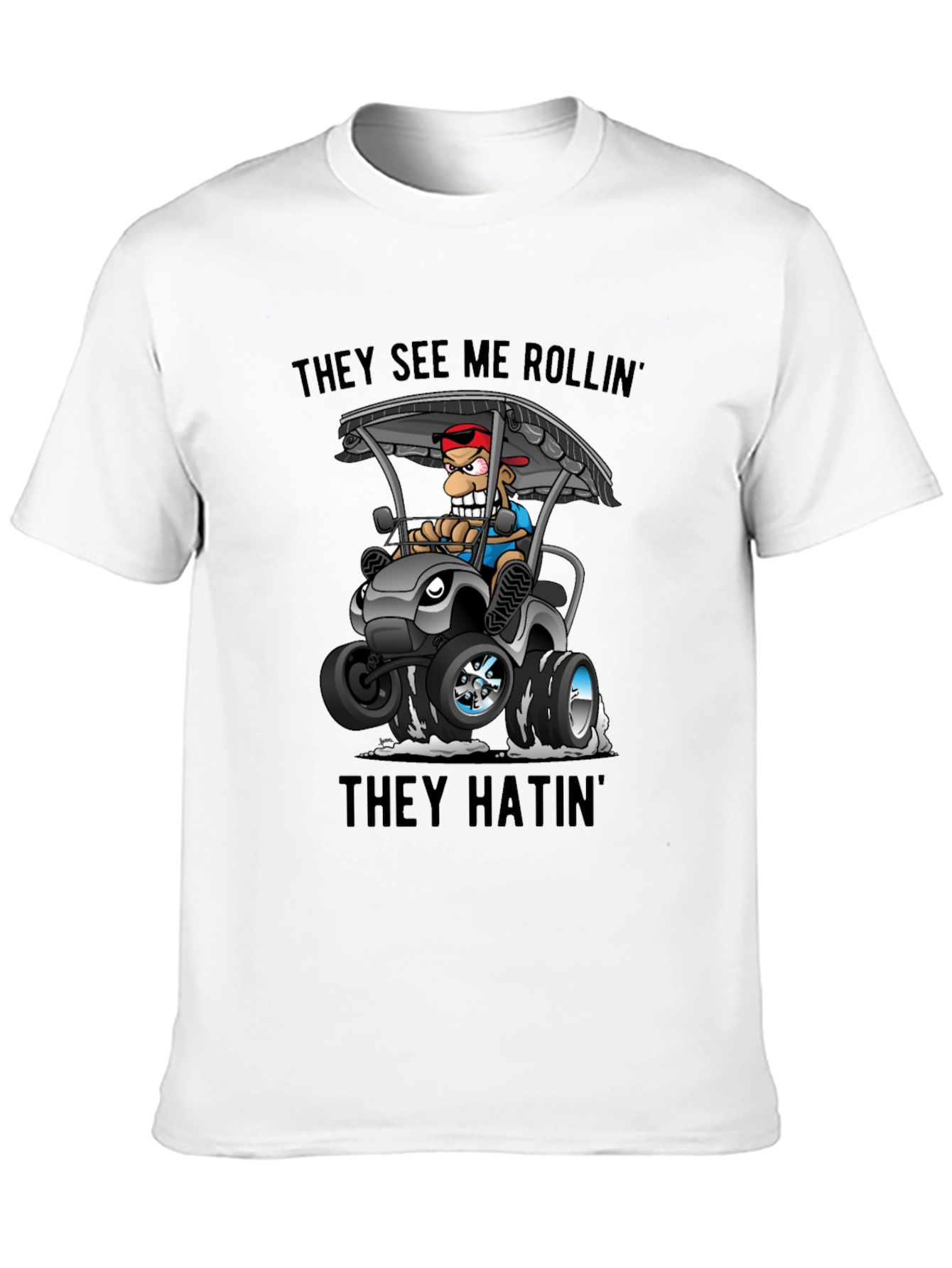 Funny Golf Cart T-Shirt: They See Me Rollin