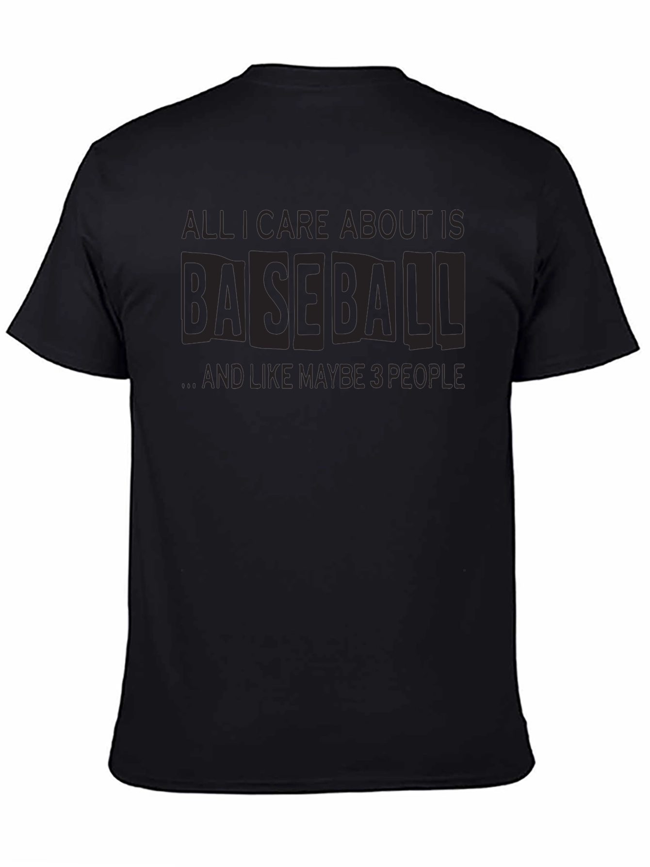 Baseball Fan T-Shirt: All I Care About is Baseball