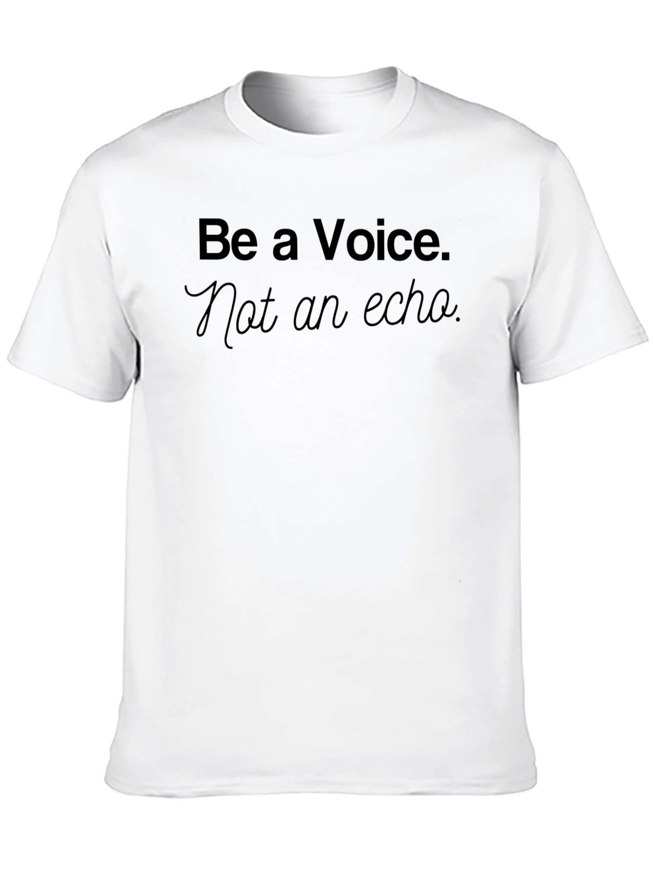 Be A Voice T-Shirt - Motivational Graphic Tee