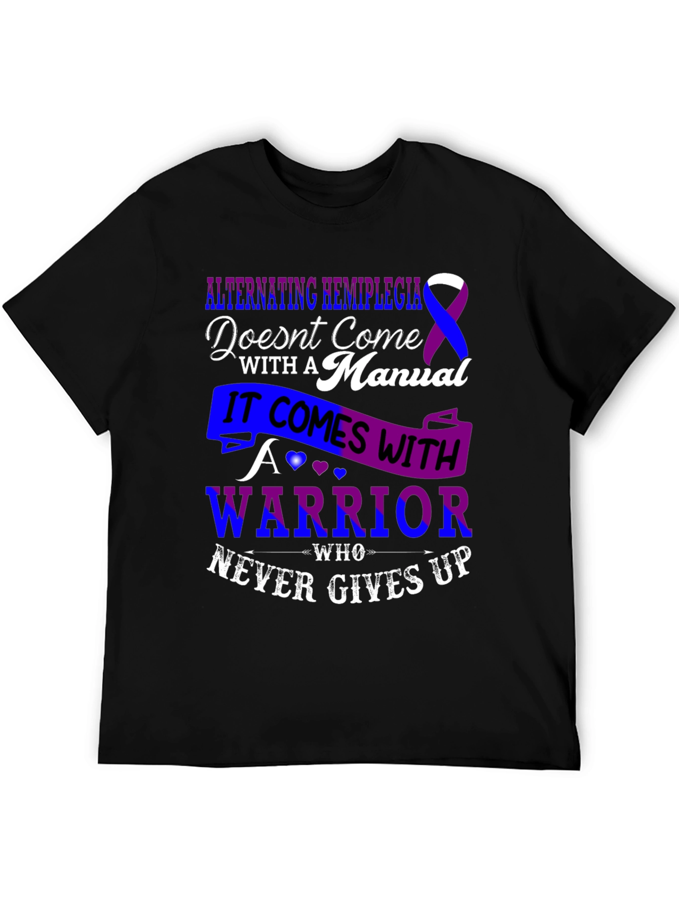 Alternating Hemiplegia Warrior T-Shirt - Never Gives Up