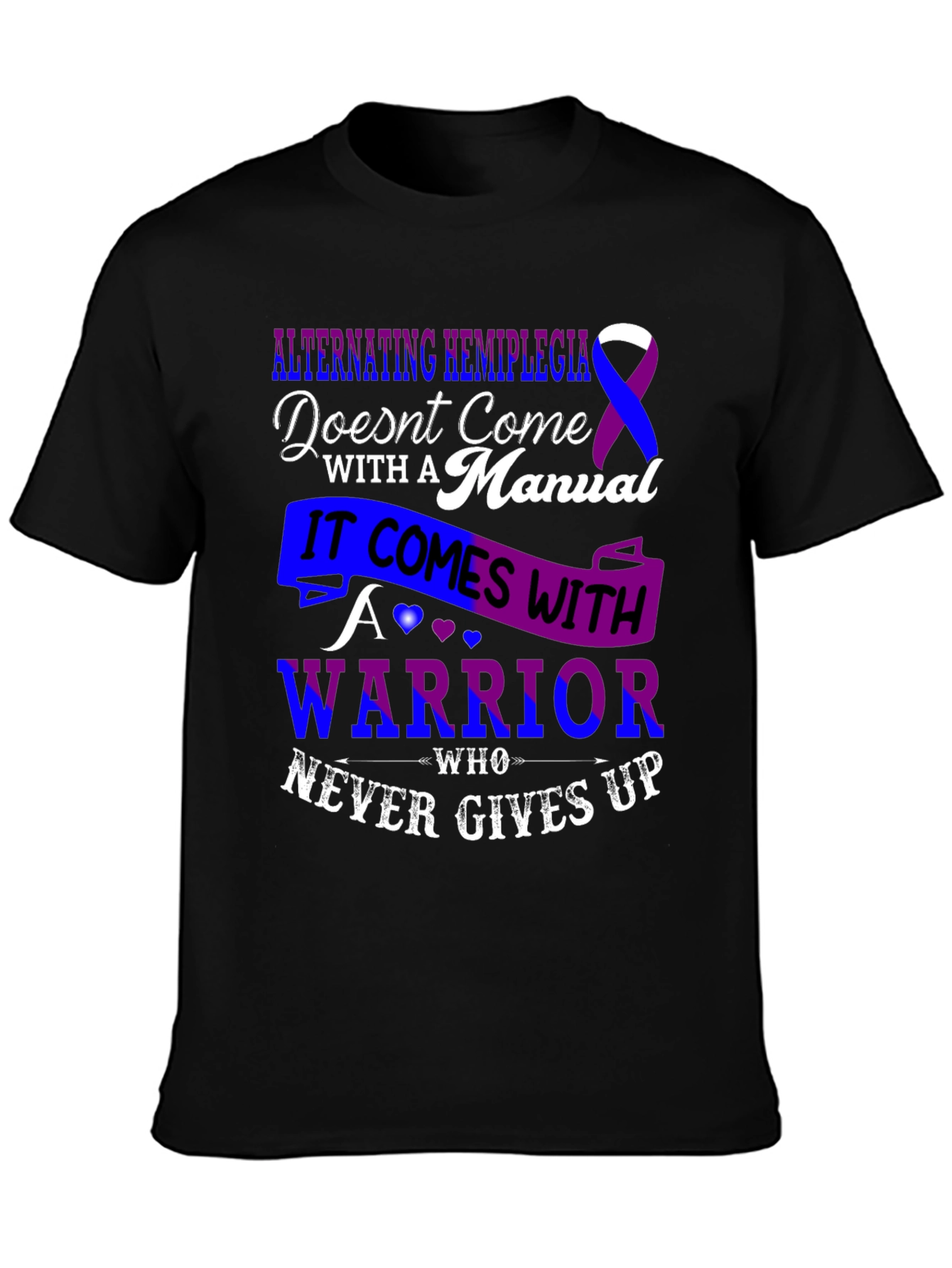 Alternating Hemiplegia Warrior T-Shirt - Never Gives Up