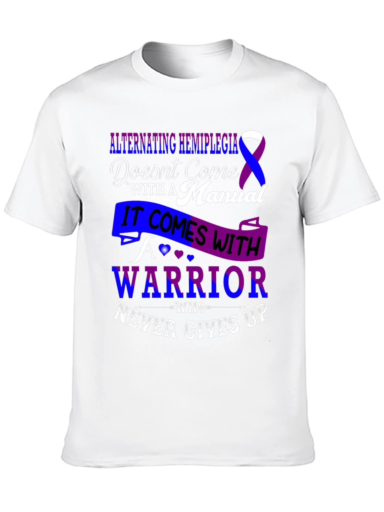 Alternating Hemiplegia Warrior T-Shirt - Never Gives Up