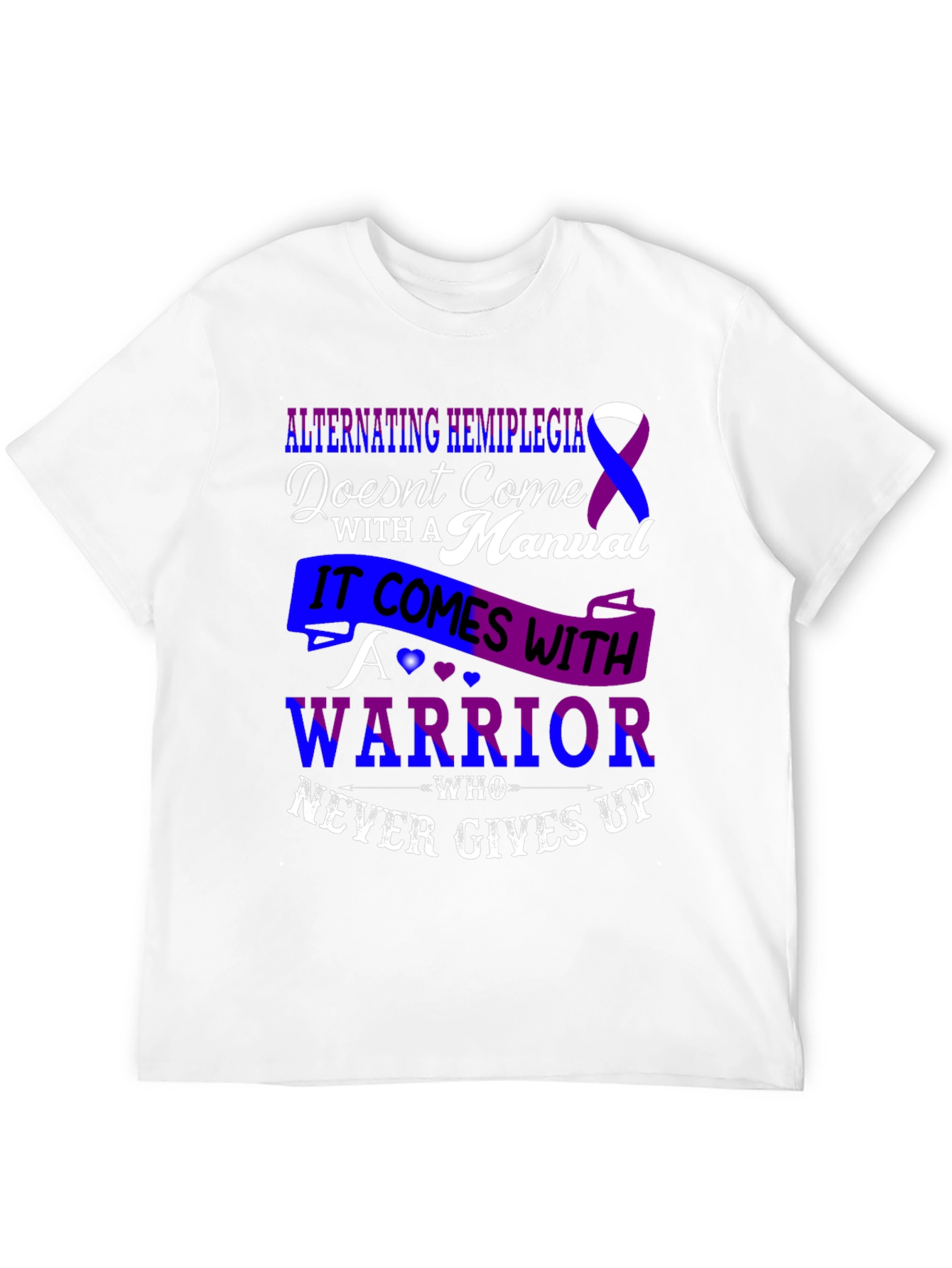 Alternating Hemiplegia Warrior T-Shirt - Never Gives Up