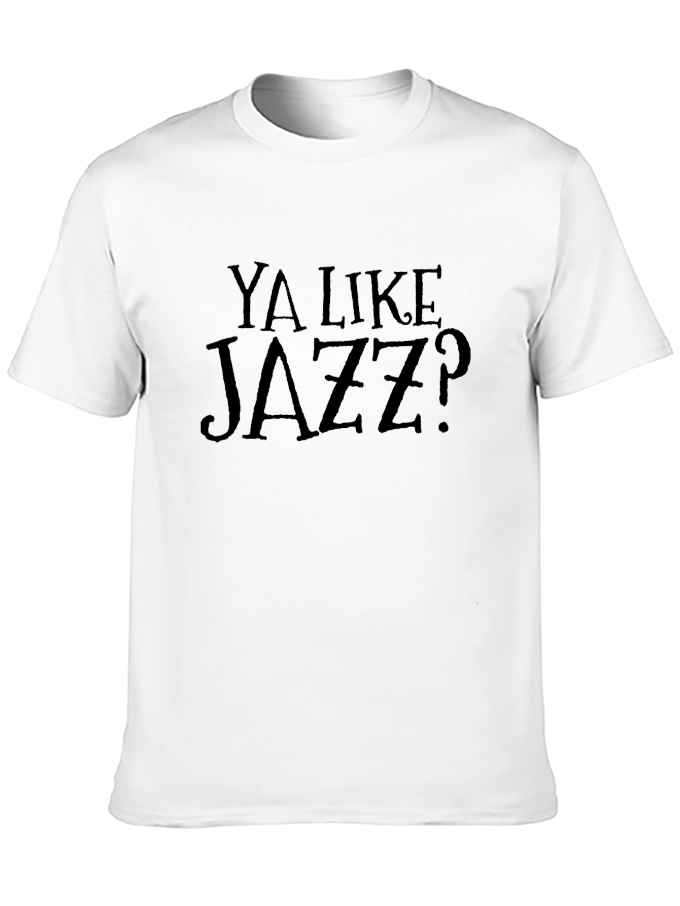 Ya Like Jazz? Graphic T-Shirt