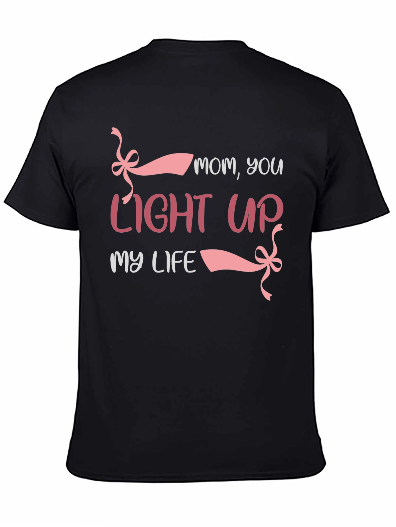 Mom You Light Up My Life T-Shirt