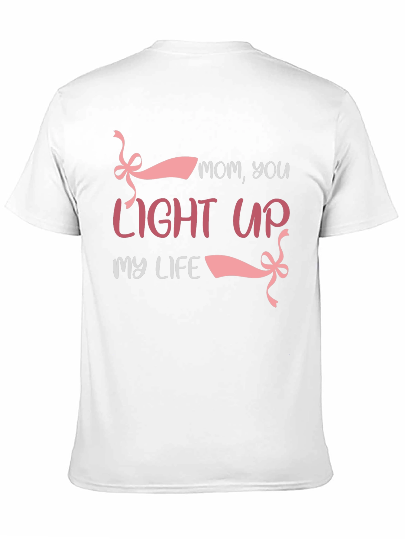 Mom You Light Up My Life T-Shirt