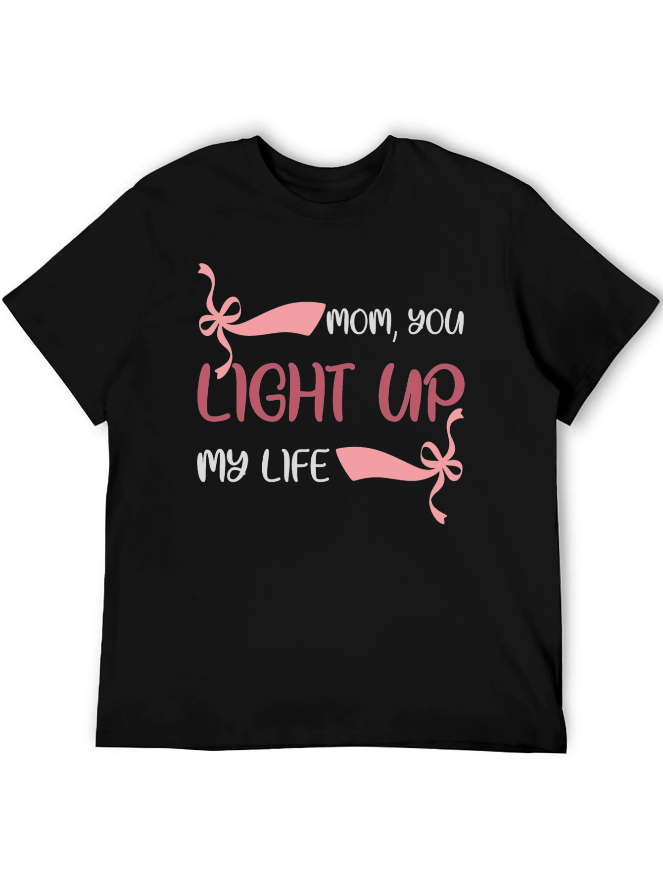 Mom You Light Up My Life T-Shirt