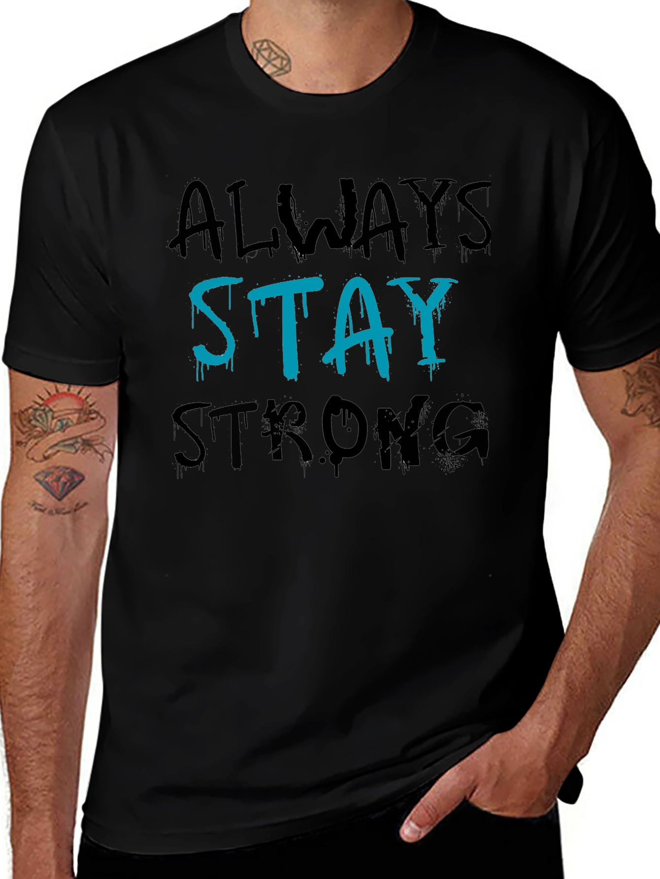 Always Stay Strong Graphic T-Shirt