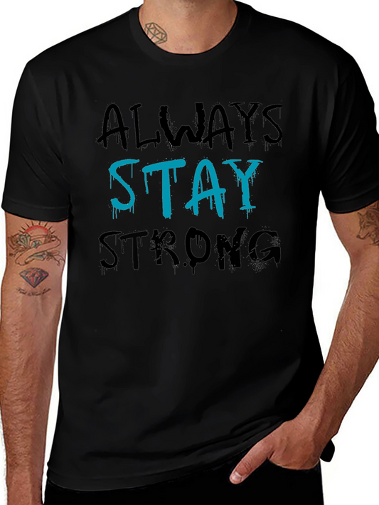 Always Stay Strong Graphic T-Shirt