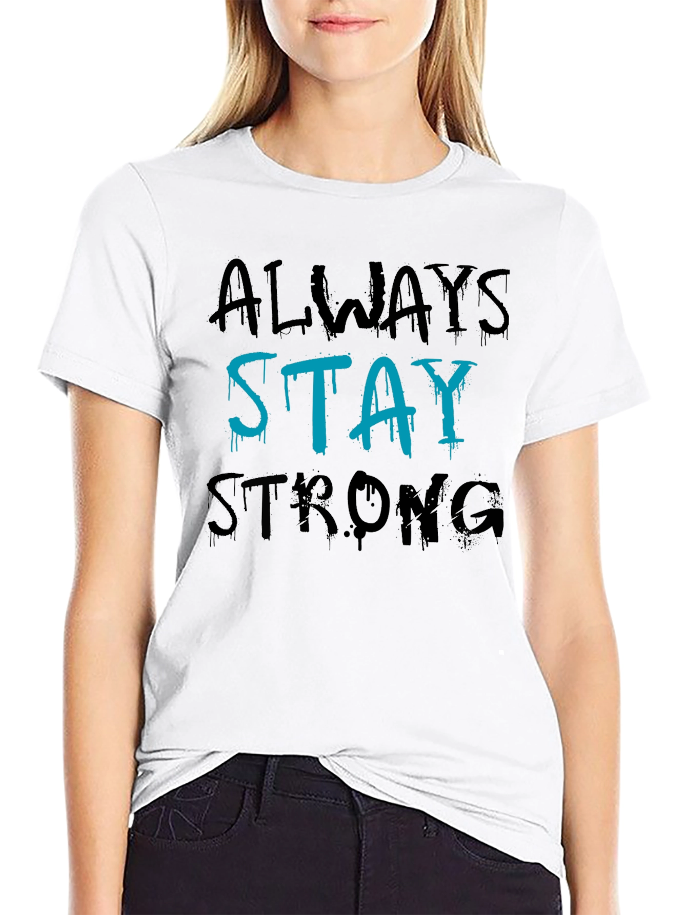 Always Stay Strong Graphic T-Shirt