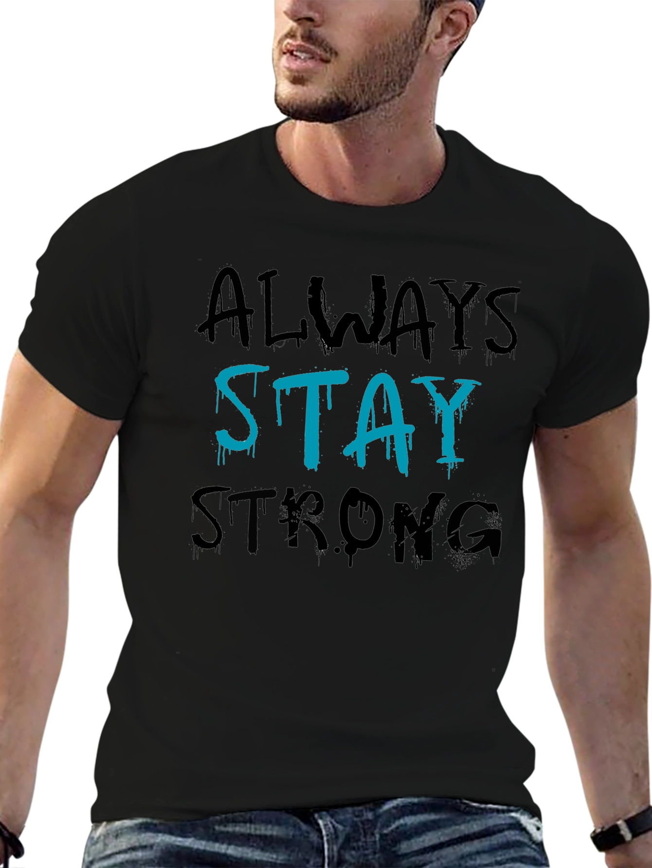 Always Stay Strong Graphic T-Shirt
