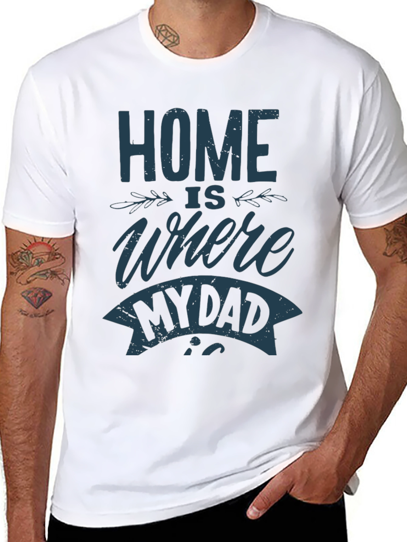 Home is Where My Dad Is T-Shirt