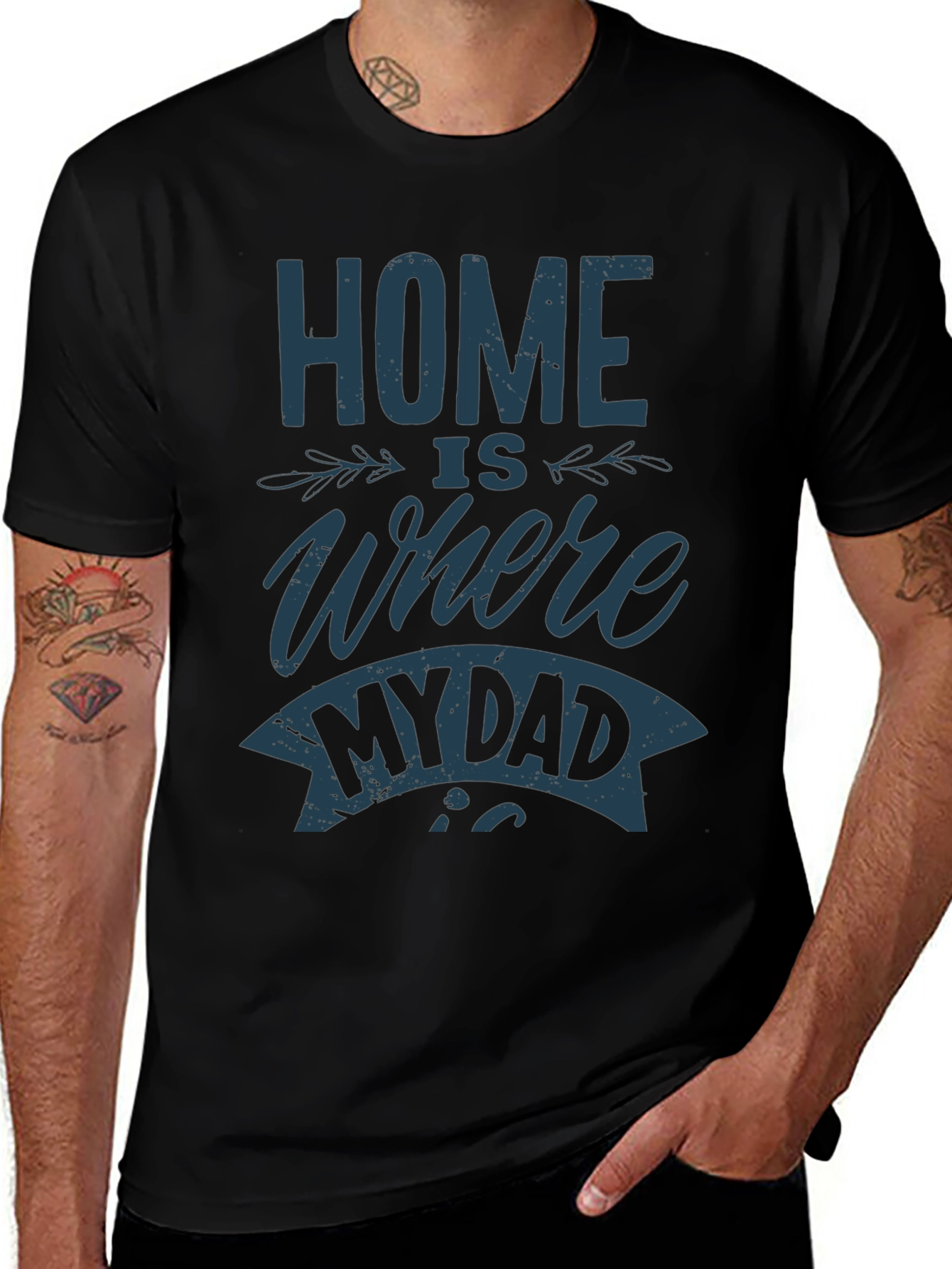 Home is Where My Dad Is T-Shirt