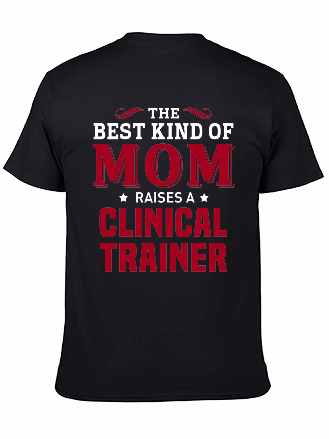 Best Mom Clinical Trainer Graphic Tee