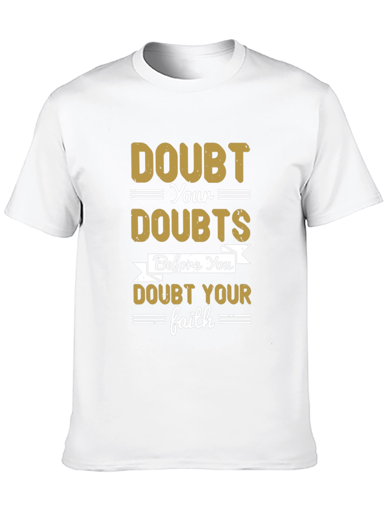 Doubt Your Doubts Graphic T-Shirt