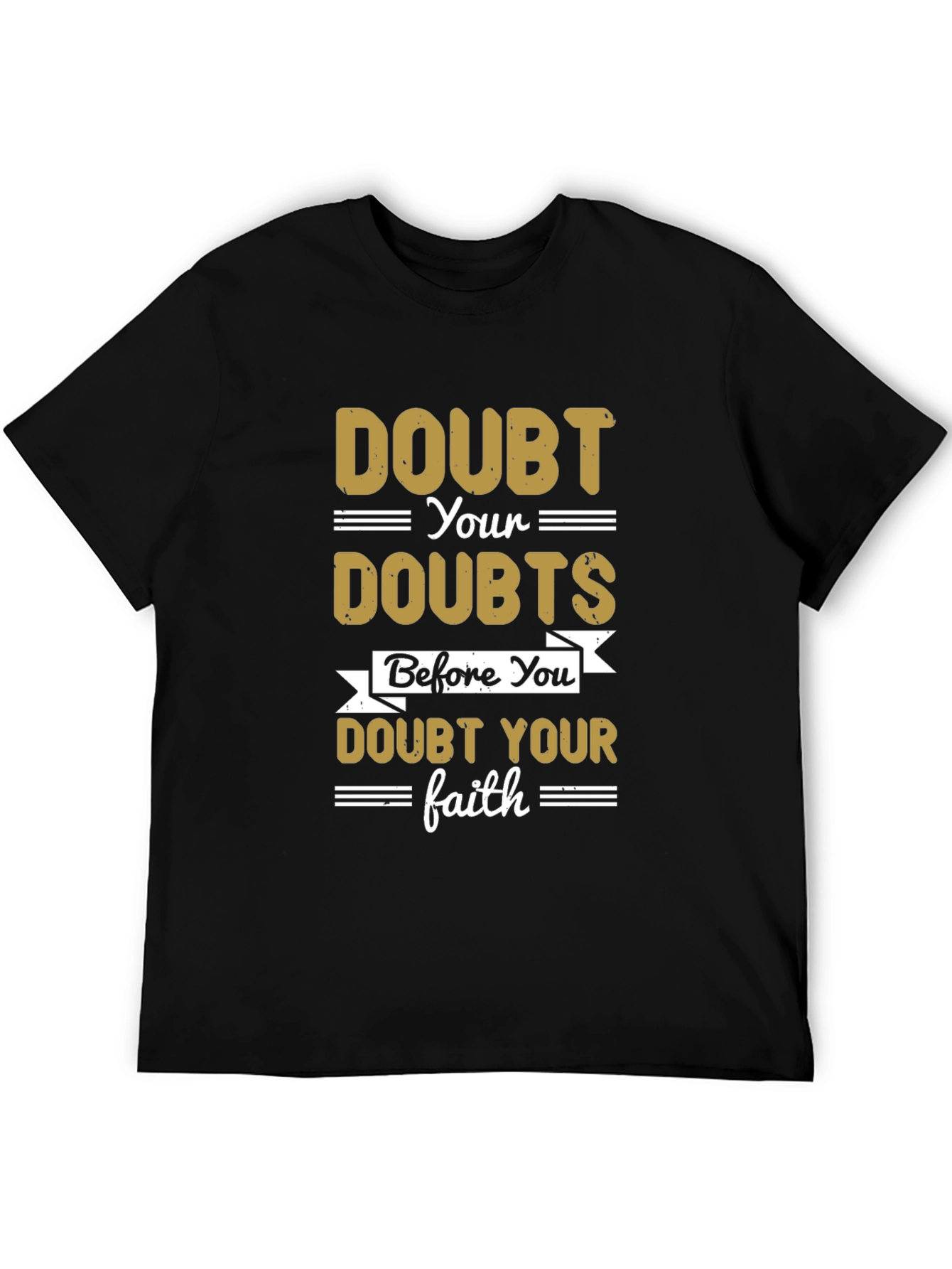 Doubt Your Doubts Graphic T-Shirt