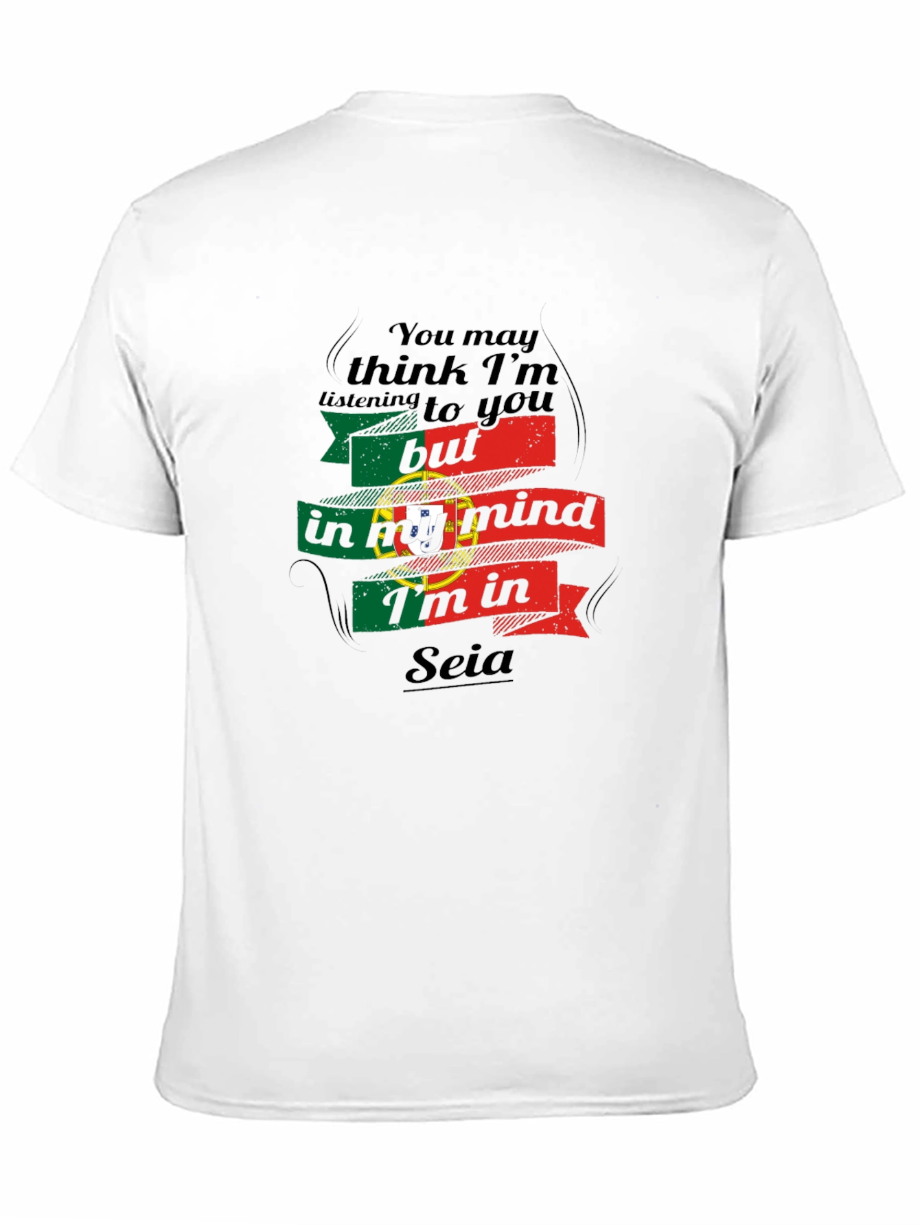In My Mind Im in Seia Portugal T-Shirt