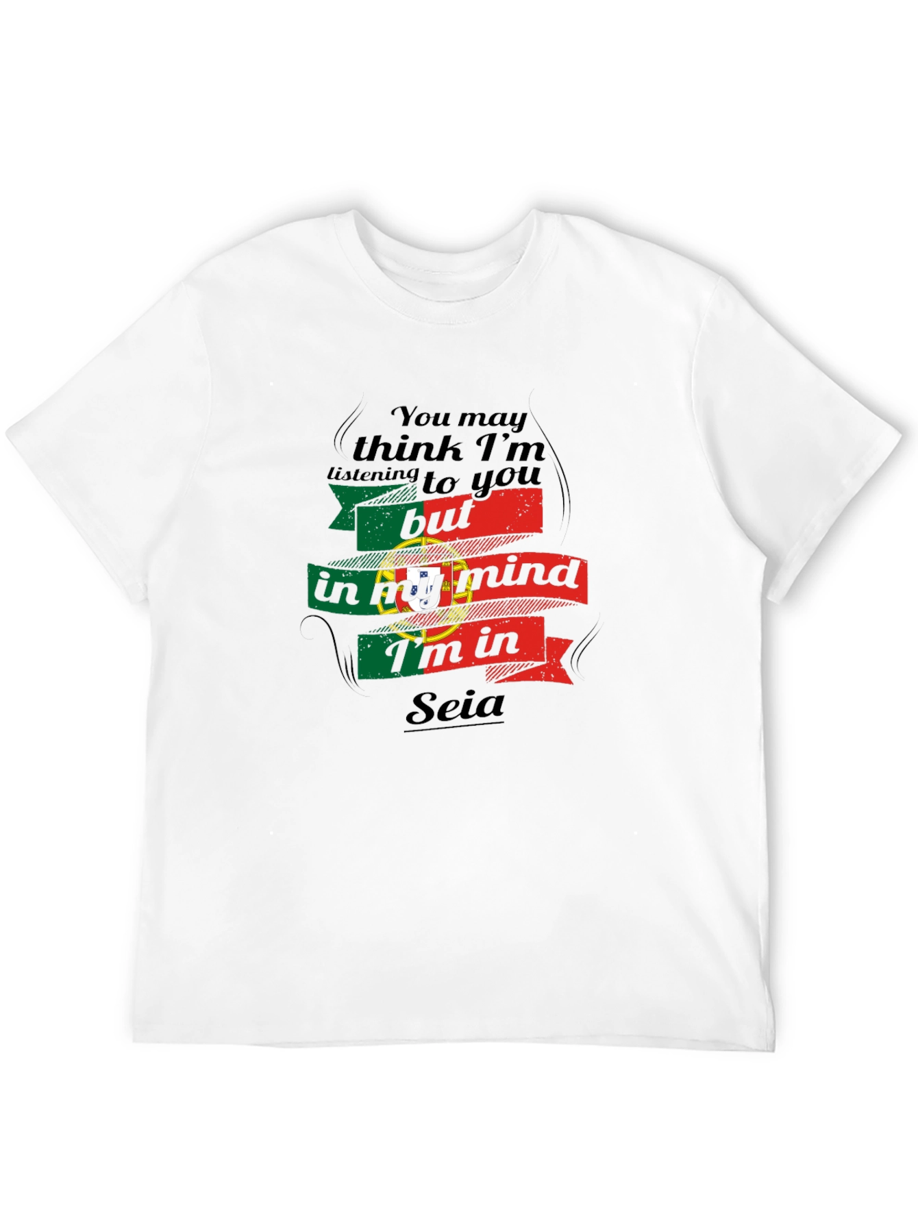 In My Mind Im in Seia Portugal T-Shirt