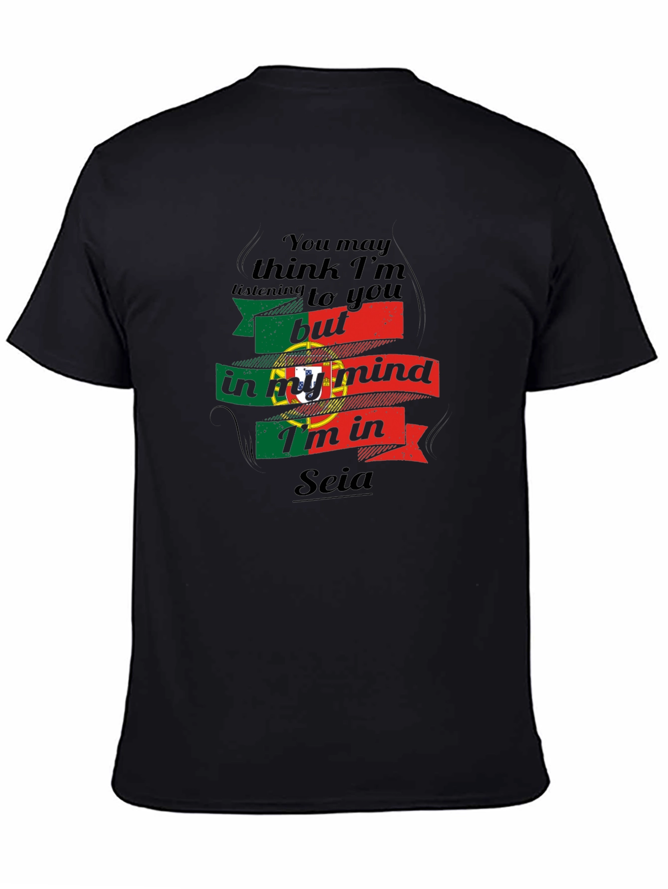 In My Mind Im in Seia Portugal T-Shirt