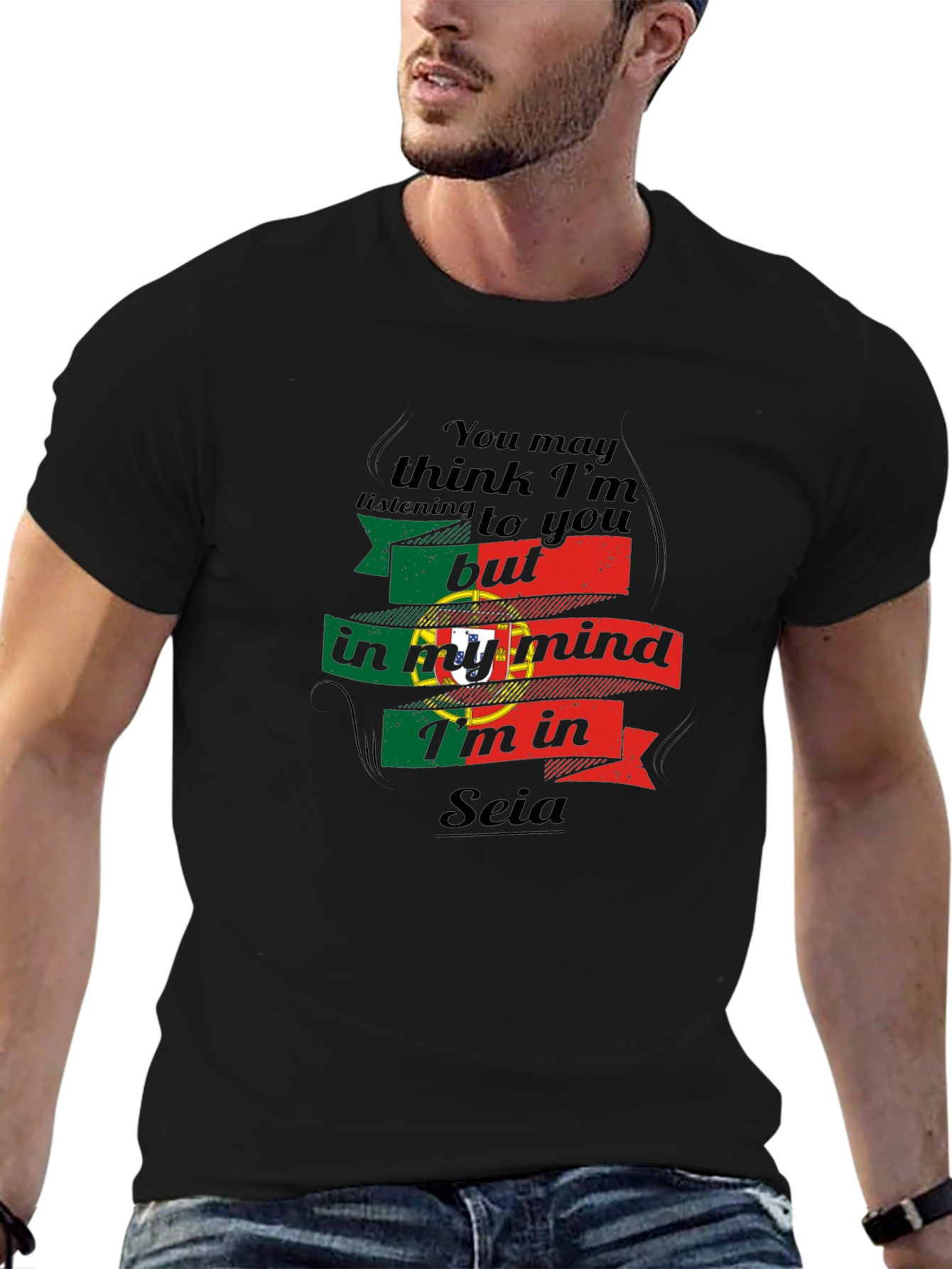 In My Mind Im in Seia Portugal T-Shirt