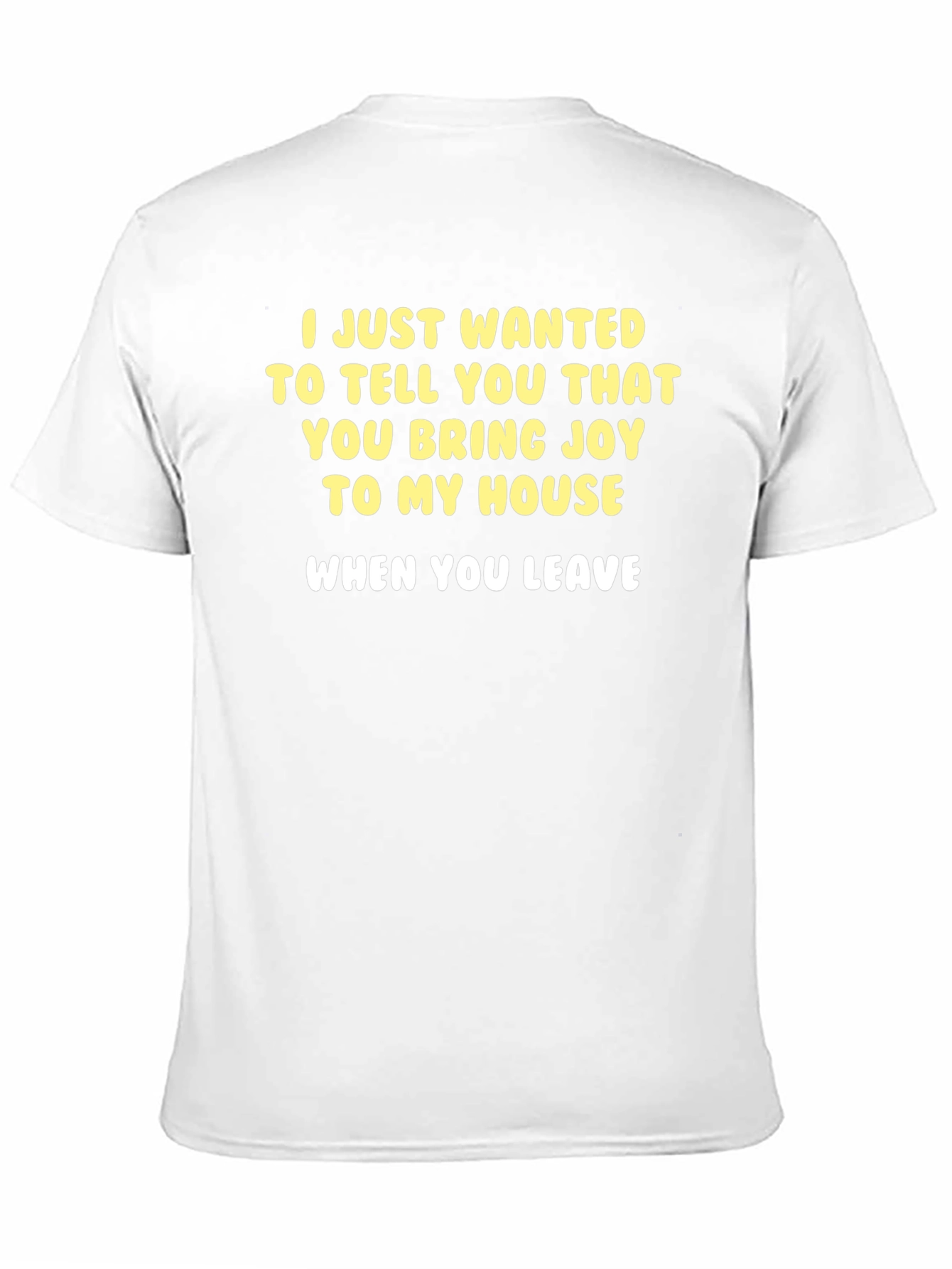 Funny Sarcastic T-Shirt - Joy When You Leave