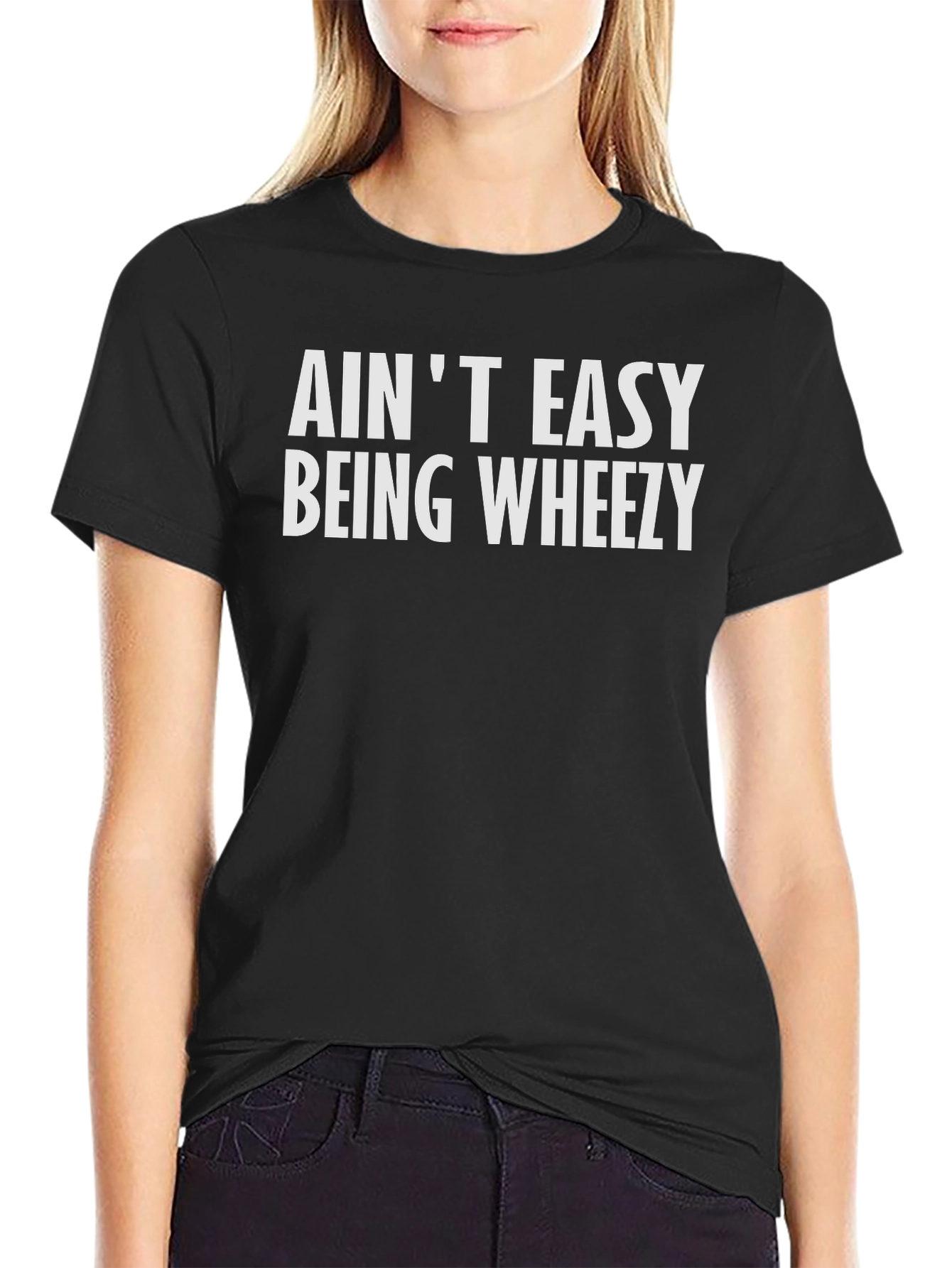 Aint Easy Being Wheezy Black T-Shirt